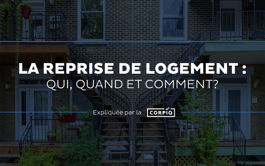 La Reprise de Logement : Qui, Quand et Comment?